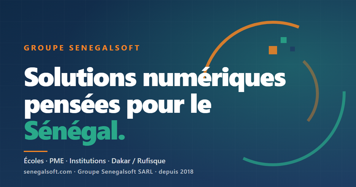 Affiche Senegalsoft : solutions numériques pensées pour le Sénégal — Écoles, PME, Institutions, Dakar / Rufisque.